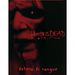 HOUSE OF THE DEAD - Delirio di sangue