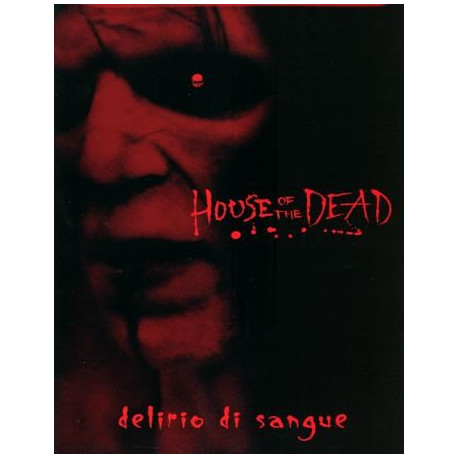 HOUSE OF THE DEAD - Delirio di sangue